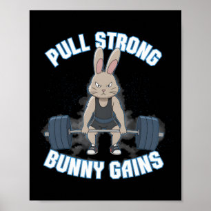 Fitness Bunny Bodybuilder Pull Strong Bunny Gains Poster