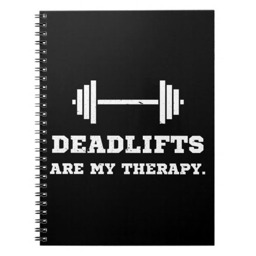 Fitness Deadlifts Are My Therapy Notebook