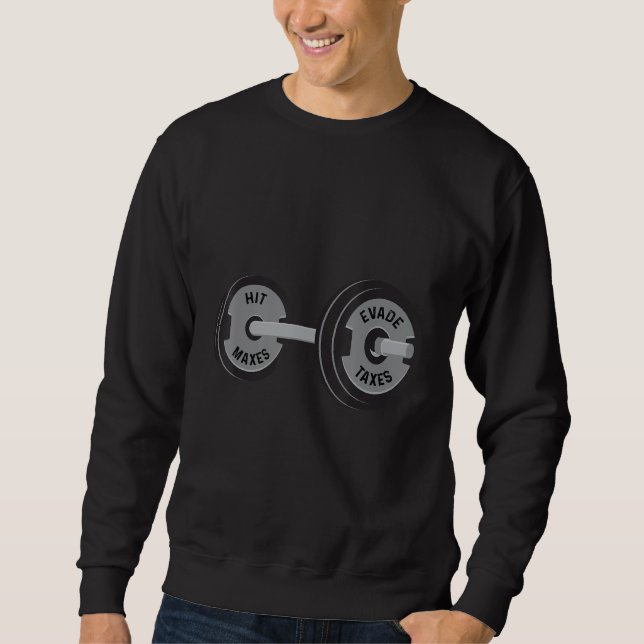 Fitness  Enthusiasts  Evade Taxes Sweatshirt (Front)