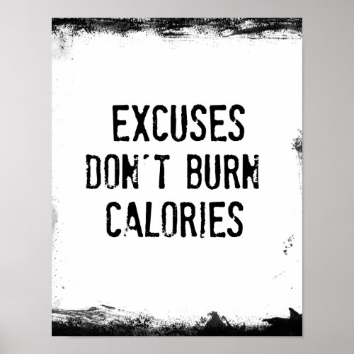 Fitness Excuses Dont Burn Calories Quote Poster