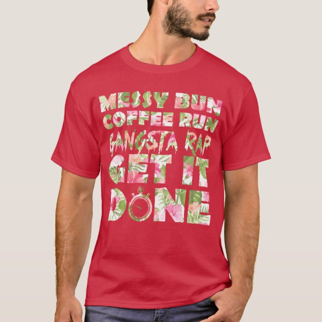 Fitness Floral Print Messy Bun Hair Coffee Run fam T-Shirt (Front)