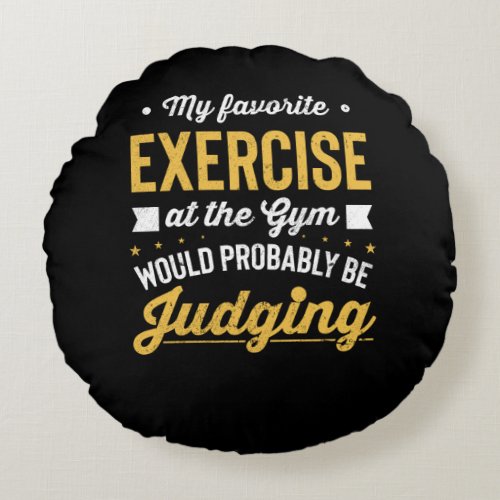 Fitness Gym Exercise Motivational Joke Round Pillow