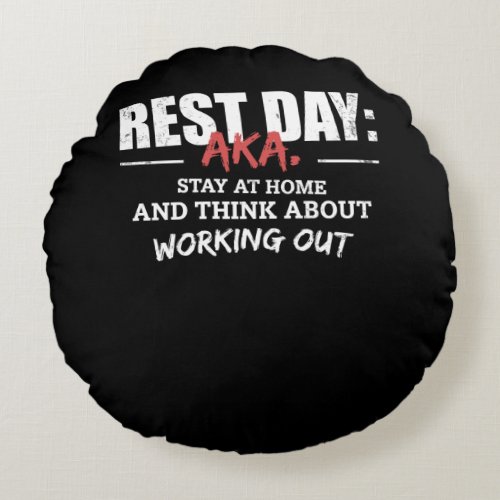 Fitness Gym Funny Quote Rest Day Round Pillow