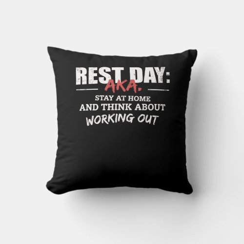 Fitness Gym Funny Quote Rest Day Throw Pillow