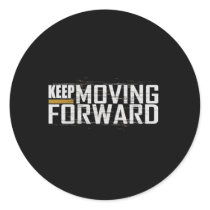 Fitness Gym Keep Moving Forward (art In Front And  Classic Round Sticker