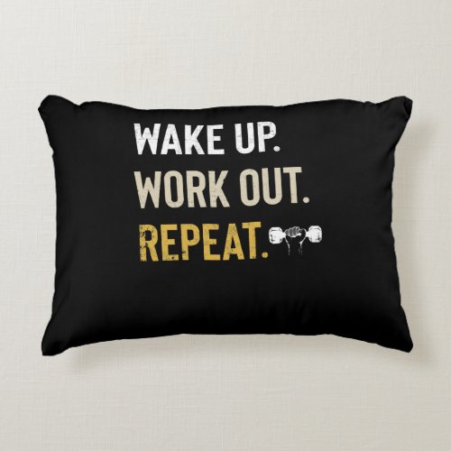 Fitness Gym Motivation Wake Up Work Out Repeat Accent Pillow