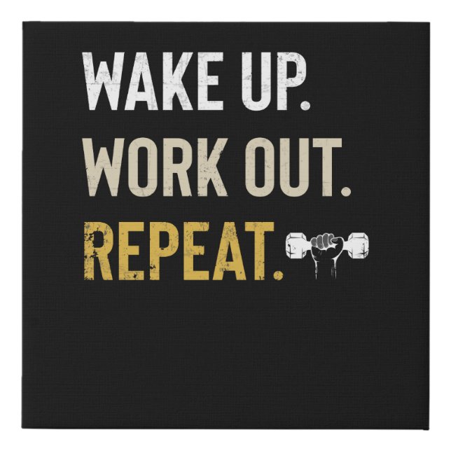 Fitness Gym Motivation Wake Up Work Out Repeat Faux Canvas Print (Front)