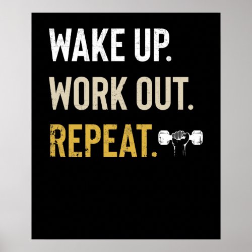 Fitness Gym Motivation Wake Up Work Out Repeat Poster
