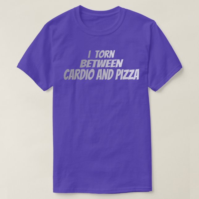 Fitness  I torn between Cardio and Pizza ClassicCo T-Shirt (Design Front)