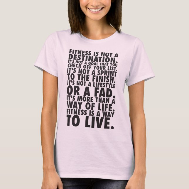 Fitness Is A Way To Live - Workout Motivational T-Shirt (Front)