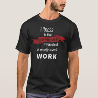 Fitness is like marriage - funny marriage joke T-Shirt