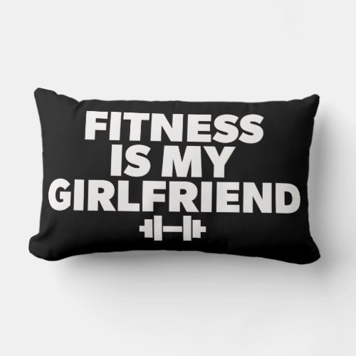 Fitness Is My Girlfriend _ Workout Motivational Lumbar Pillow
