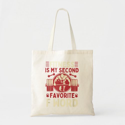 Fitness is my second favorite f word Gym Lovers Wo Tote Bag