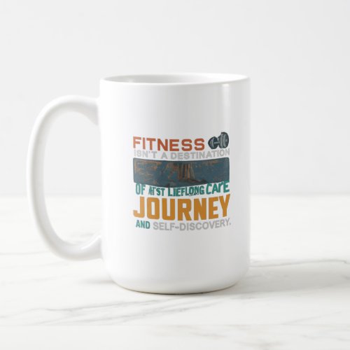 Fitness isnât a destination coffee mug