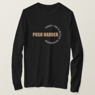 fitness lovers Logn Sleev with quote "Push Harder" T-Shirt