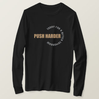 fitness lovers Logn Sleev with quote "Push Harder" T-Shirt