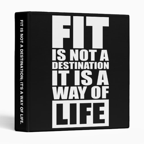 Fitness Motivation _ Fit Is Not A Destination Binder
