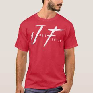 Fitness Motivation Just Finish Bold420 T-Shirt