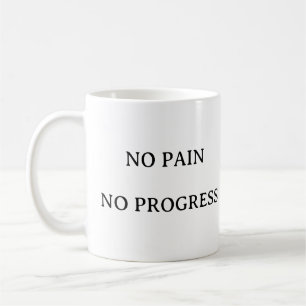 Fitness Motivation – No Pain No Progress Gym Quote Coffee Mug