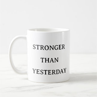 Fitness Motivation – Stronger Than Yesterday Gym  Coffee Mug