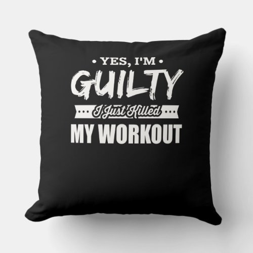 Fitness Motivational I Just Killed My Workout Throw Pillow