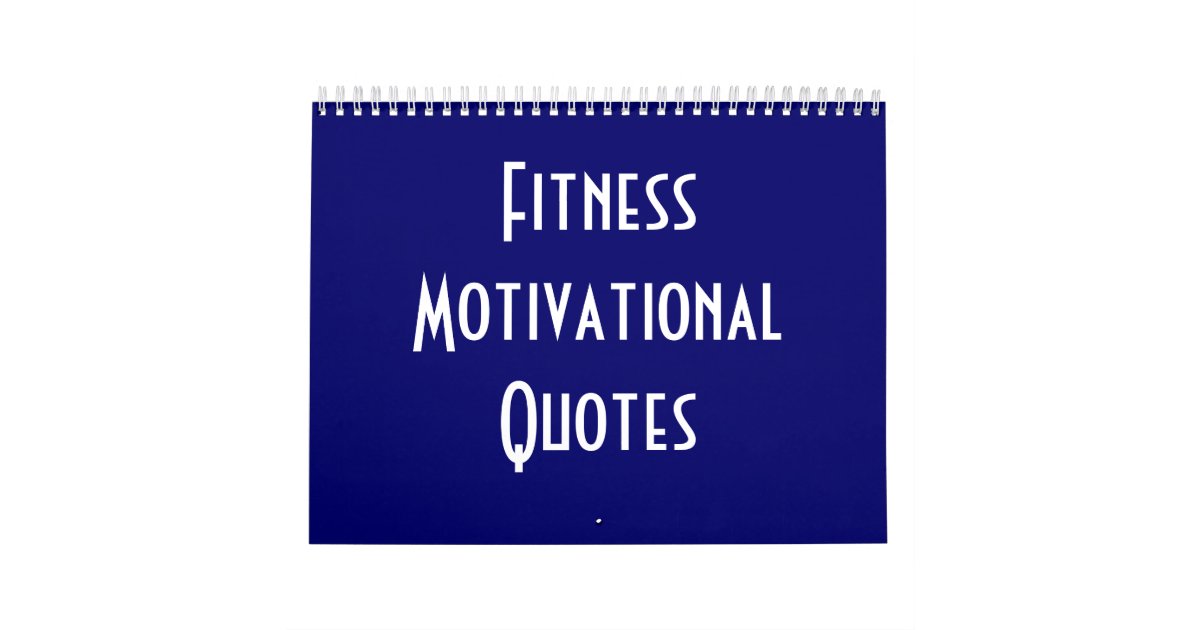 Fitness Motivational Quotes Calendar | Zazzle.com