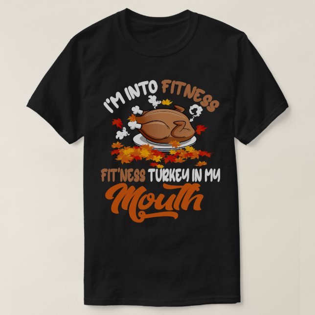 Fitness Mouth Funny Turkey Fitness Workout Thanksg T-Shirt (Design Front)