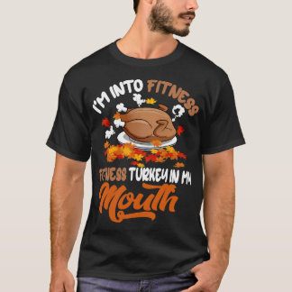 Fitness Mouth Funny Turkey Fitness Workout Thanksg T-Shirt