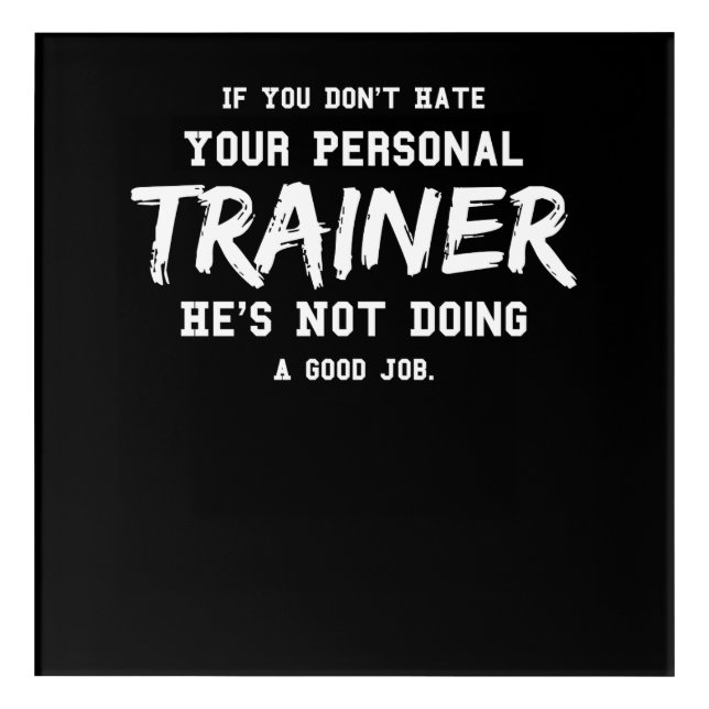 Fitness Personal Trainer Gym Motivation Acrylic Print (Front)