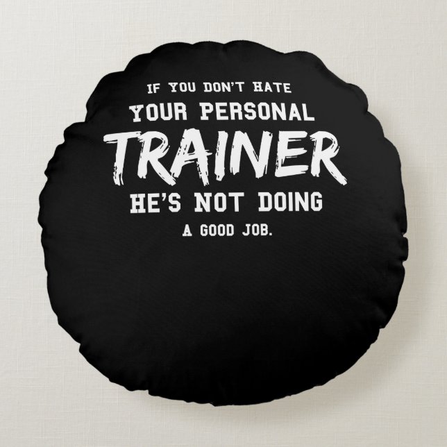 Fitness Personal Trainer Gym Motivation Round Pillow (Front)