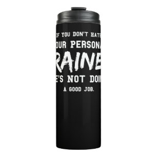 Fitness Personal Trainer Gym Motivation Thermal Tumbler