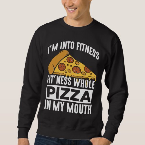 Fitness Pizza Slice Restaurant Lover Gym Foodie Sweatshirt