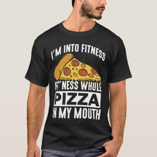 Fitness Pizza Slice Restaurant Lover Gym Foodie T_Shirt
