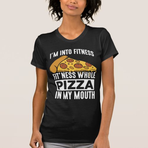 Fitness Pizza Slice Restaurant Lover Gym Foodie T_Shirt