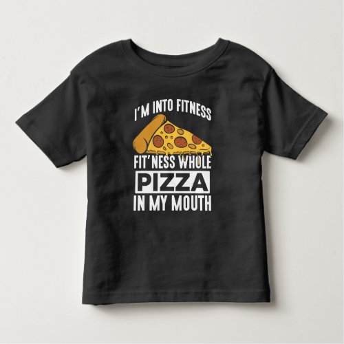 Fitness Pizza Slice Restaurant Lover Gym Foodie Toddler T_shirt