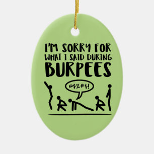 Fitness Sorry Said Burpees Ceramic Ornament