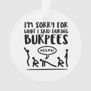 Fitness Sorry Said Burpees Ornament