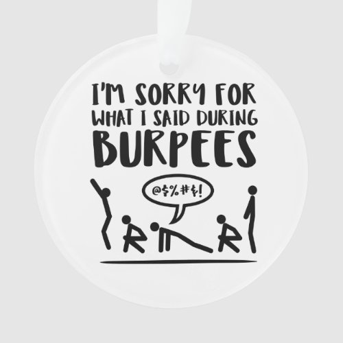 Fitness Sorry Said Burpees Ornament