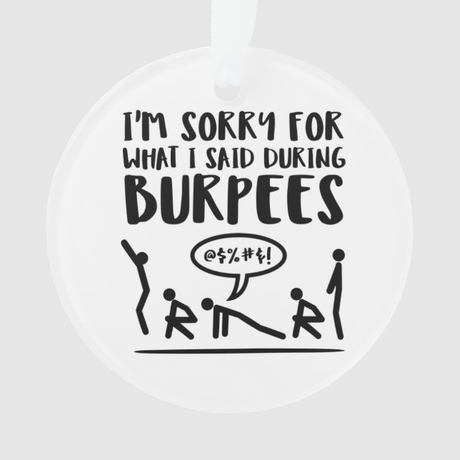Fitness Sorry Said Burpees Ornament (Front)
