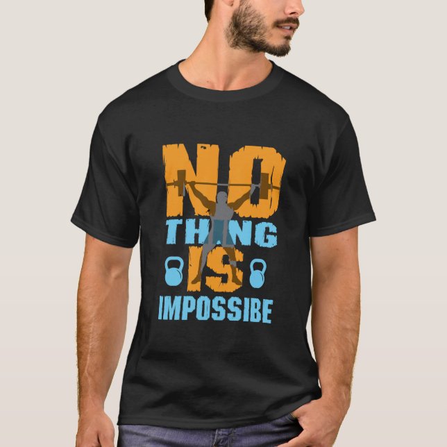 Fitness t shirt with quote Nothing is impossible  (Front)