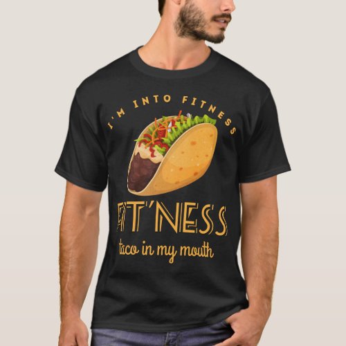 Fitness Taco Funny Gym Men Mexican Food Humor Dad T_Shirt