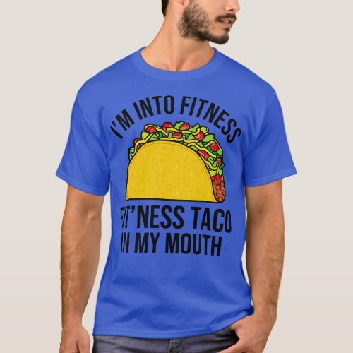 Fitness Taco In My Mouth T_Shirt