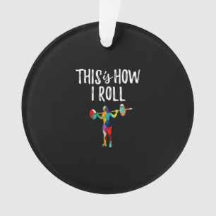 Fitness This is How I Roll Gym Bodybuilding Girl Ornament