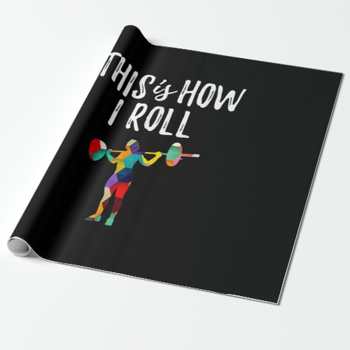 Fitness This is How I Roll Gym Bodybuilding Girl Wrapping Paper