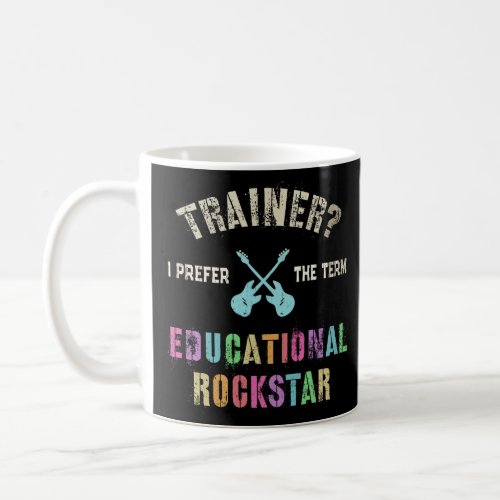 Fitness TRAINER I Prefer EDUCATIONAL ROCKSTAR Heal Coffee Mug