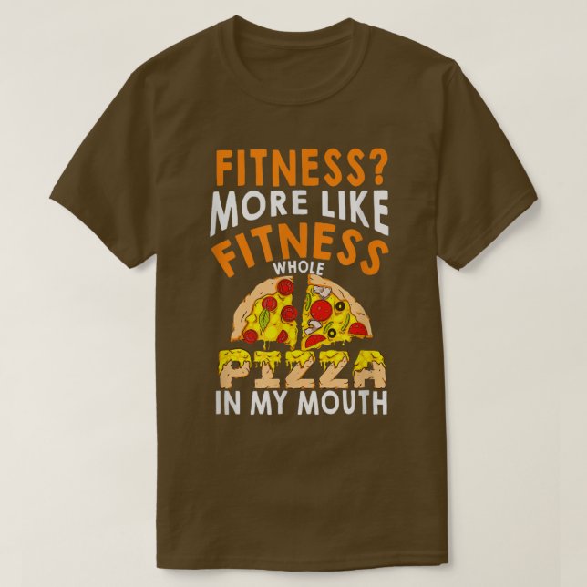 Fitness Whole Pizza In My Mouth Funny Pizza Fan  T-Shirt (Design Front)