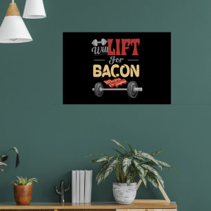 Fitness Will Lift For Bacon Bodybuilder Fun Barbel Poster