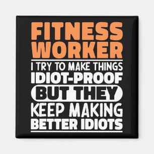 Fitness Worker I Try To Make Things Funny Sayings  Magnet