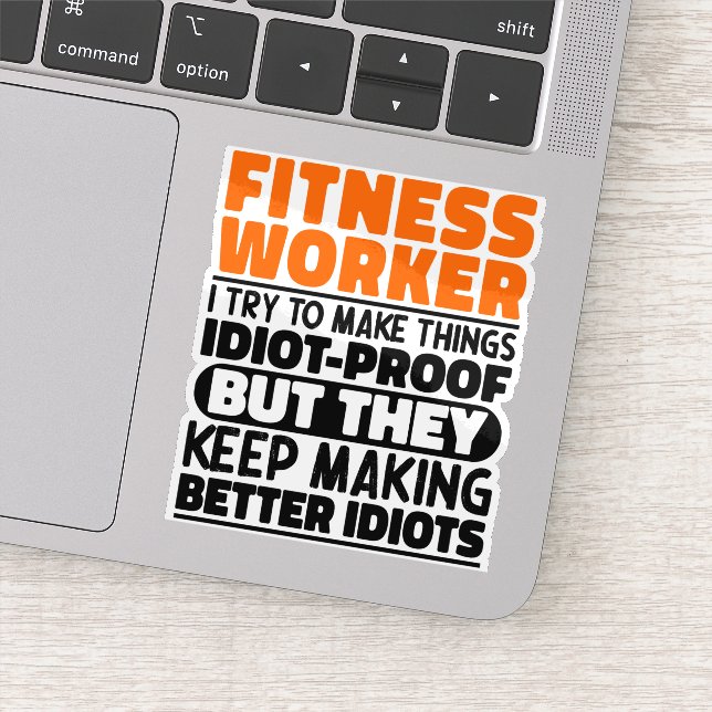 Fitness Worker I Try To Make Things Funny Sayings  Sticker (Detail)