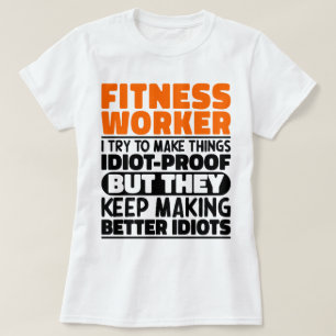 Fitness Worker I Try To Make Things Funny Sayings  T-Shirt